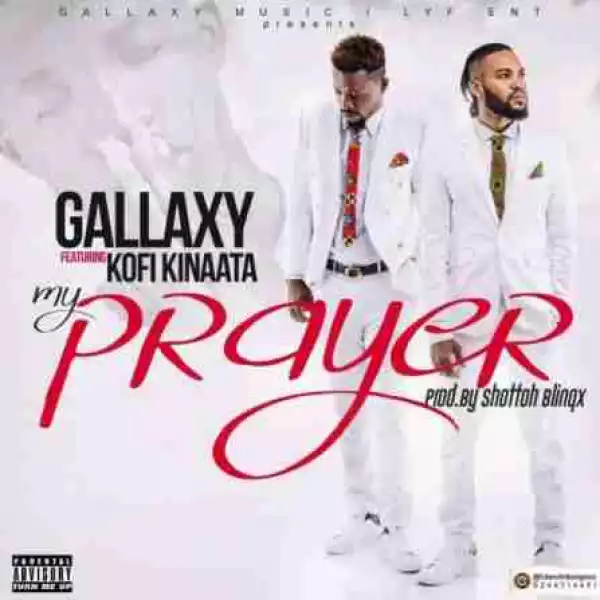 Gallaxy - Prayer ft. Kofi Kinaata